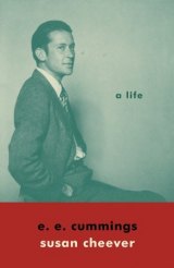 BOOK REVIEW: 'E.E. Cummings: A Life': Susan Cheever Revisits a Controversial Figure in American Literature BOOK REVIEW: 'E.E. Cummings: A Life': Susan Cheever Revisits a Controversial Figure in American Literature